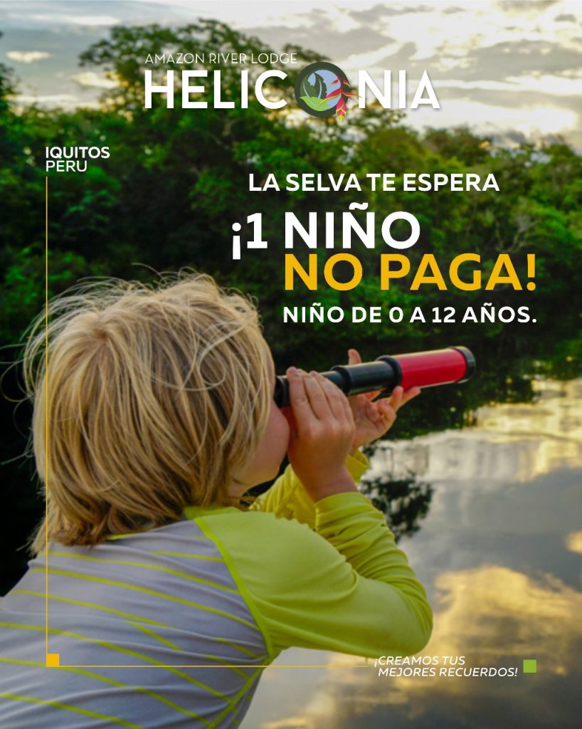 Ven a Heliconia Amazon River Lodge  con tu familia y disfruta unos días inolvidables a orillas del Río Amazonas